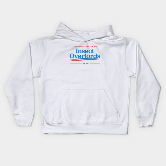 I For One Welcome Our New Insect Overlords 2016 Kids Hoodie by dumbshirts